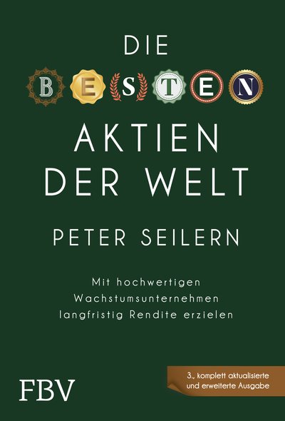 Die besten Aktien der Welt – 3A - Mit hochwertigen Wachstumsunternehmen langfristig Rendite erzielen