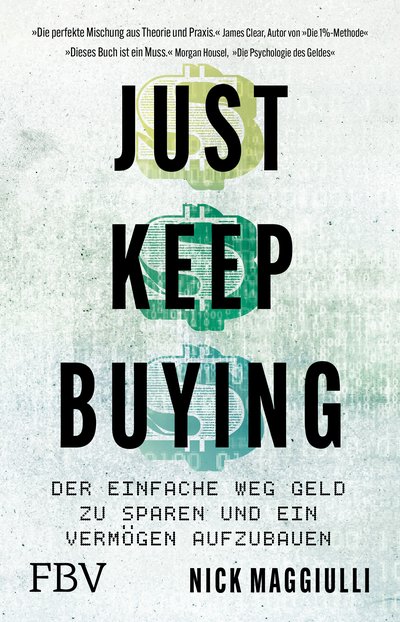 Just Keep Buying - Der einfache Weg, Geld zu sparen und ein Vermögen aufzubauen