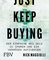 Just Keep Buying