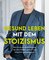 Gesund leben mit dem Stoizismus