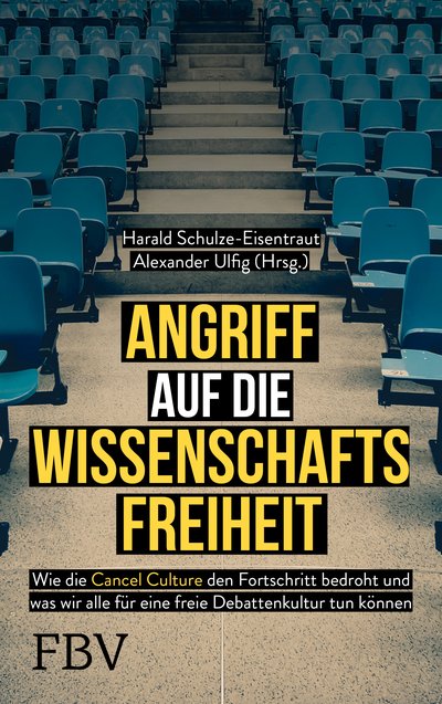 Angriff auf die Wissenschaftsfreiheit - Wie die Cancel Culture den Fortschritt bedroht und was wir alle für eine freie Debattenkultur tun können