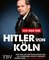 Ich war der Hitler von Köln