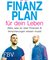 Der Finanzplan für dein Leben