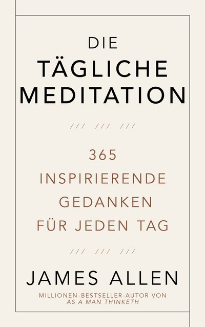 Die tägliche Meditation - 365 inspirierende Gedanken für jeden Tag