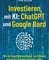 Investieren mit KI: ChatGPT und Google Bard