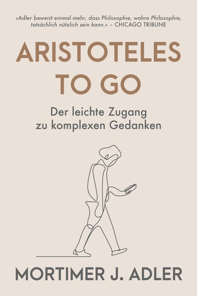 Aristoteles to go - Der leichte Zugang zu komplexen Gedanken