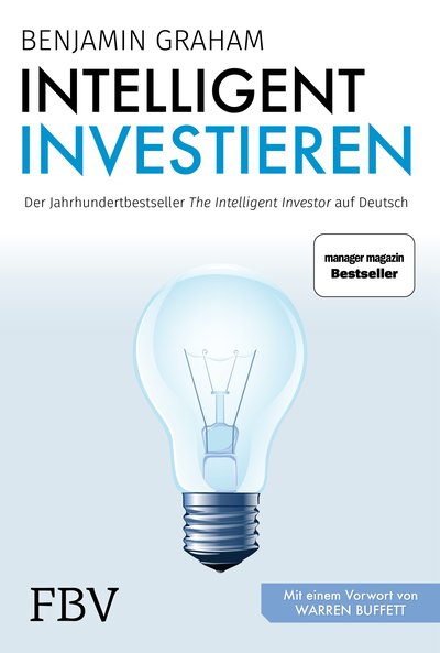 Intelligent investieren - Das Standardwerk des Value Investing