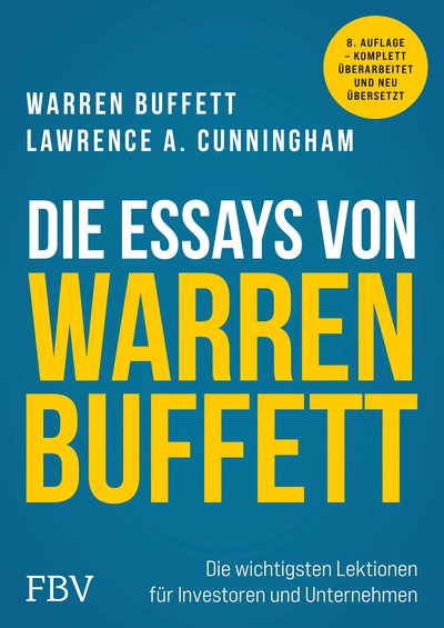 Die Essays von Warren Buffett - Die wichtigsten Lektionen für Investoren und Unternehmer