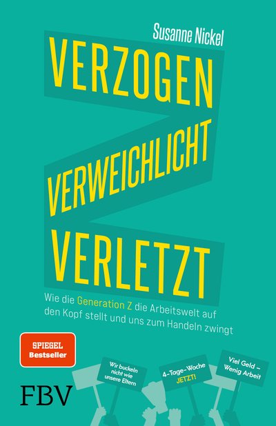 Verzogen, verweichlicht, verletzt - Wie die Generation Z die Arbeitswelt auf den Kopf stellt und uns zum Handeln zwingt