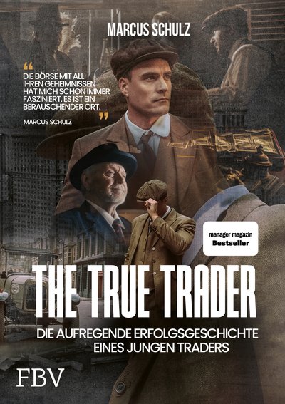 The True Trader - Die aufregende Erfolgsgeschichte eines jungen Traders