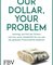 Our Dollar, your Problem