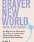 Braver New World – Mutig in die Zukunft
