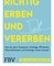 An alles gedacht – Erben und Vererben ohne Streit