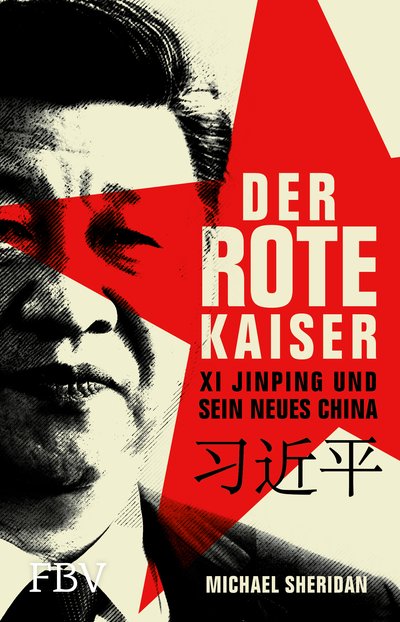 Der rote Kaiser - Xi Jinping und sein neues China