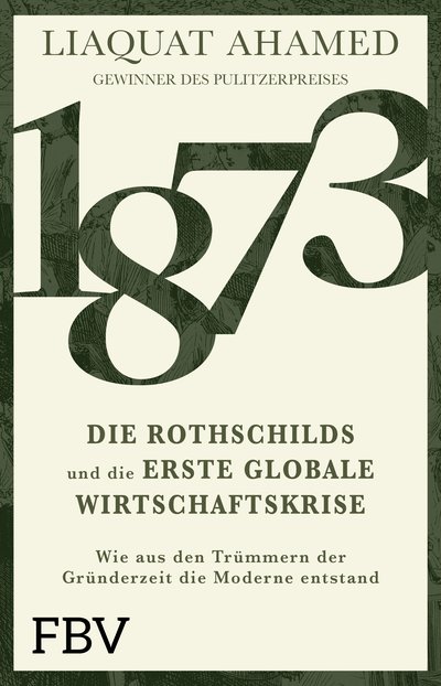 1873 – Die Rothschilds und die erste globale Wirtschaftskrise - Wie aus den Trümmern der Gründerzeit die Moderne entstand