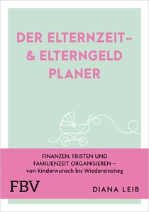 Der Elternzeit- & Elterngeldplaner