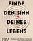 Finde den Sinn deines Lebens