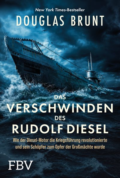 Das Verschwinden des Rudolf Diesel - Wie der Diesel-Motor die Kriegsführung revolutionierte und sein Schöpfer zum Opfer der Großmächte wurde