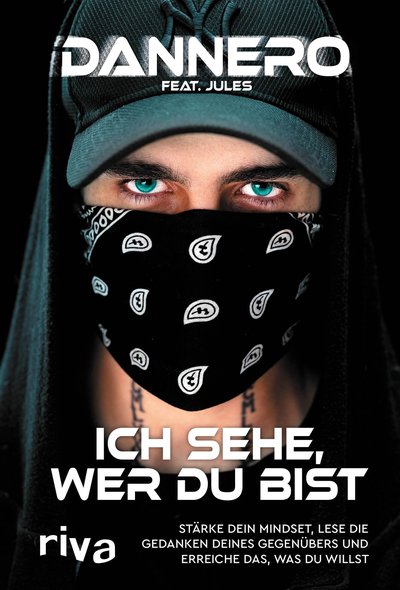 Ich sehe, wer du bist - Stärke dein Mindset, lese die Gedanken deines Gegenübers und erreiche das, was du willst