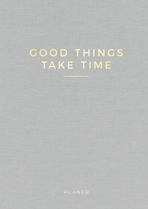 »Good things take time« undatierter Wochenplaner