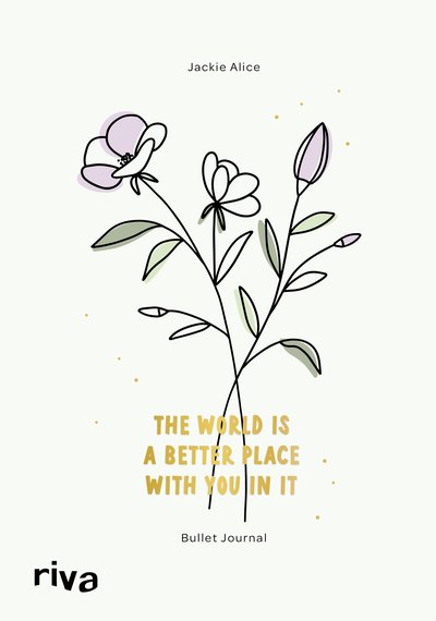 Bullet Journal »The world is a better place with you in it« - von Jackie Alice