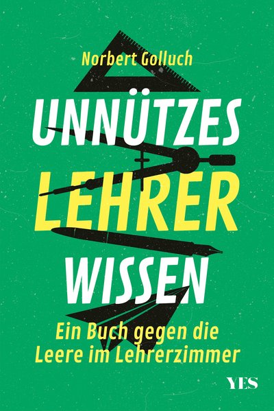 Unnützes Lehrerwissen - Ein Buch gegen die Leere im Lehrerzimmer