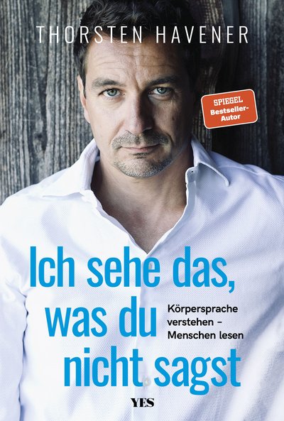 Ich sehe das, was du nicht sagst - Körpersprache verstehen – Menschen lesen (SPIEGEL– BESTSELLER)