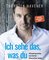 Ich sehe das, was du nicht sagst