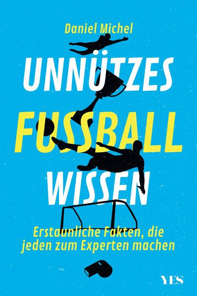 Unnützes Fußballwissen - Erstaunliche Fakten, die jeden zum Experten machen