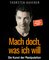 Mach doch, was ich will