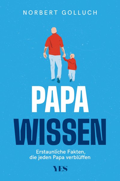 Papa-Wissen - Erstaunliche Fakten, die jeder Vater kennen sollte