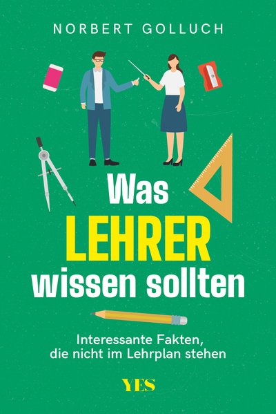 Was Lehrer wissen sollten - Interessante Fakten, die nicht im Lehrplan stehen