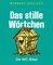 Das stille Wörtchen