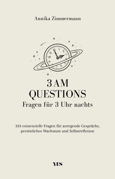 3 AM Questions - Fragen für 3 Uhr nachts - 333 existenzielle Fragen für anregende Gespräche, persönliches Wachstum und Selbstreflexion