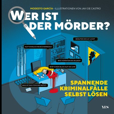 Wer ist der Mörder? - Spannende Kriminalfälle selbst lösen