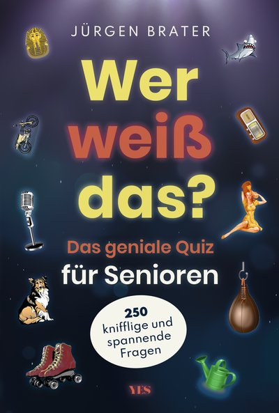 Wer weiß das? - Das geniale Quiz für Senioren. 250 knifflige und spannende Fragen