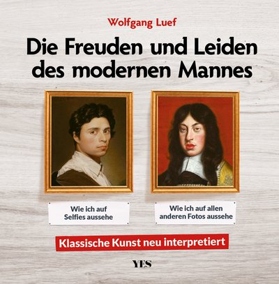 Die Freuden und Leiden des modernen Mannes - Klassische Kunst neu interpretiert