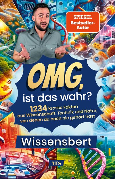 OMG, ist das wahr? - 1234 krasse Fakten aus Wissenschaft, Technik und Natur, von denen du noch nie gehört hast