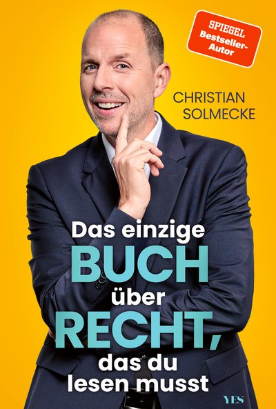 Das einzige Buch über Recht, das du lesen musst - Der kompakte Ratgeber fürs Leben – von Arbeitsvertrag bis Zeugenvernehmung