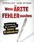 Wenn Ärzte Fehler machen