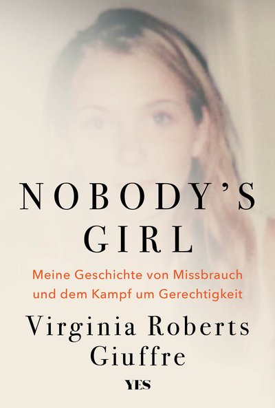 Nobody's Girl - Meine Geschichte von Missbrauch und dem Kampf um Gerechtigkeit