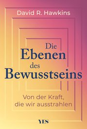Die Ebenen des Bewusstseins