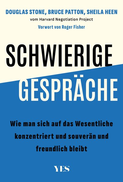 Schwierige Gespräche - Wie man sich auf das Wesentliche konzentriert und souverän und freundlich bleibt