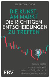 Die Kunst, am Markt die richtigen Entscheidungen zu treffen