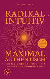 Radikal intuitiv & maximal authentisch
