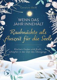 Wenn das Jahr innehält – Rauhnächte als Auszeit für die Seele