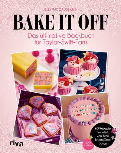 Bake it off - Das ultimative Backbuch für Taylor-Swift-Fans