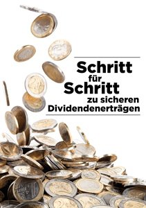 Schritt für Schritt zu sicheren Dividendenerträgen